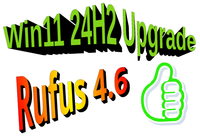 Rufus 4.6でWindows 11 24H2アップグレード成功